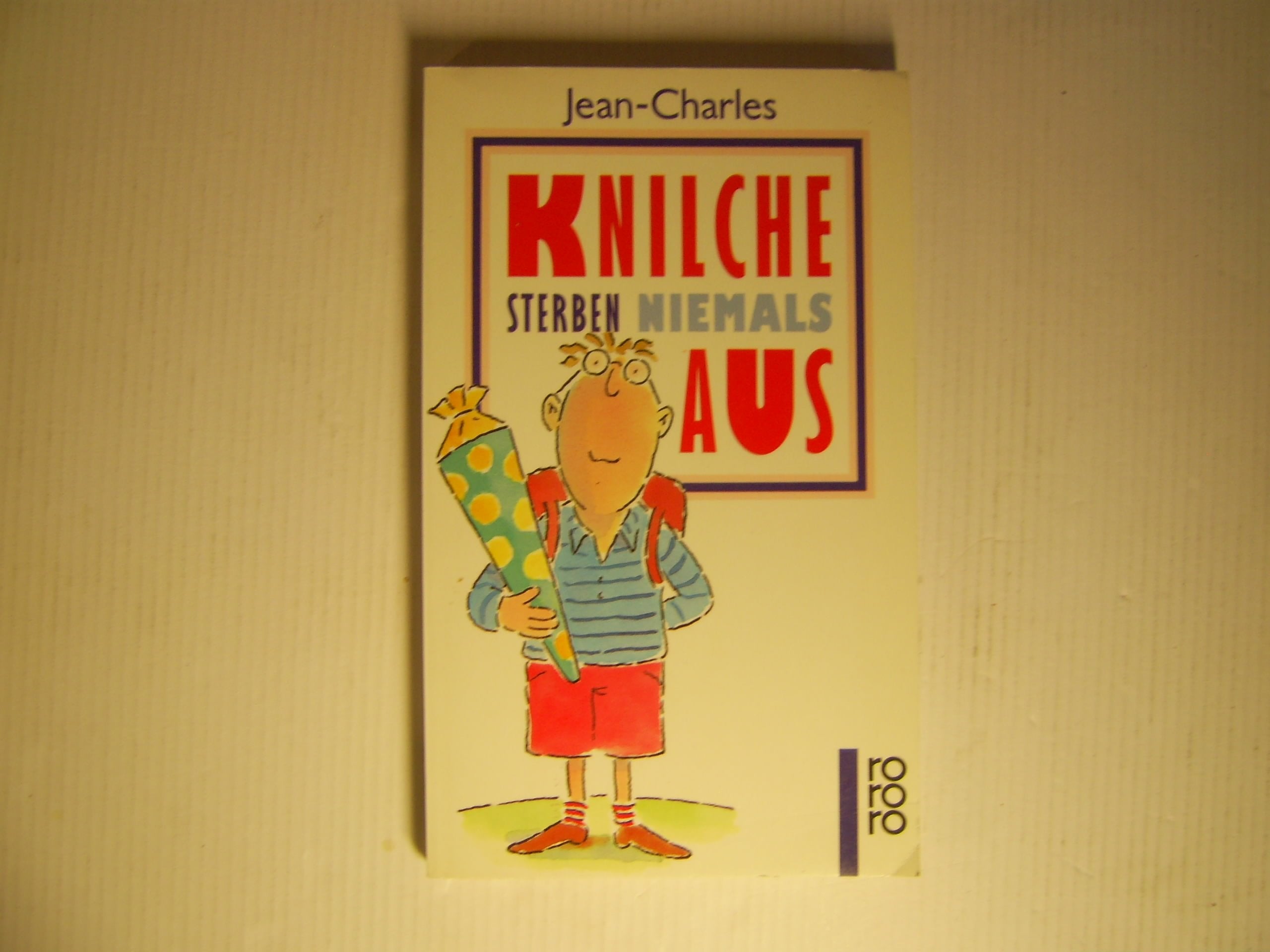 Knilche sterben niemals aus (rororo: Rowohlts Rotations Romane) Books