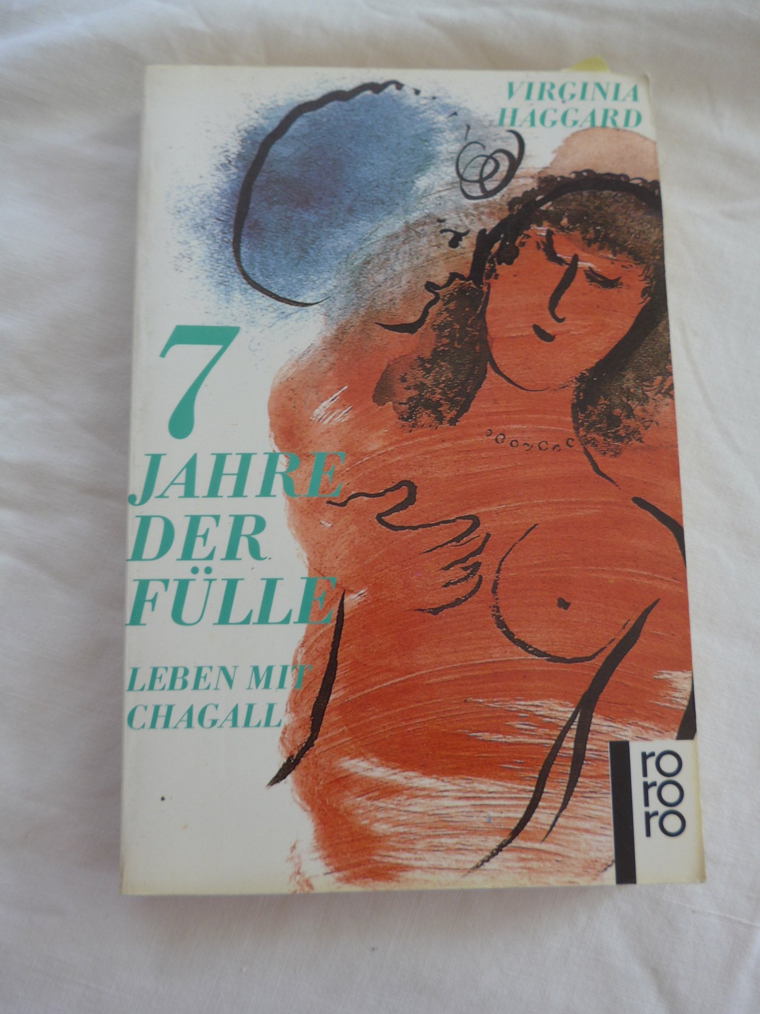 Sieben Jahre der Fülle: Leben mit Chagall (rororo: Rowohlts Rotations Romane) Memories