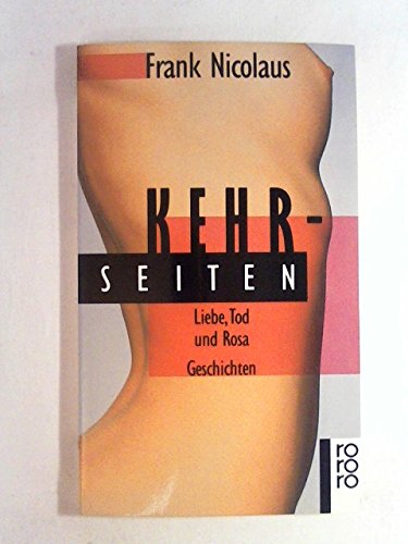 Kehrseiten. Liebe, Tod und Rosa. Geschichten. ( rororo panther). - Nicolaus, Frank book