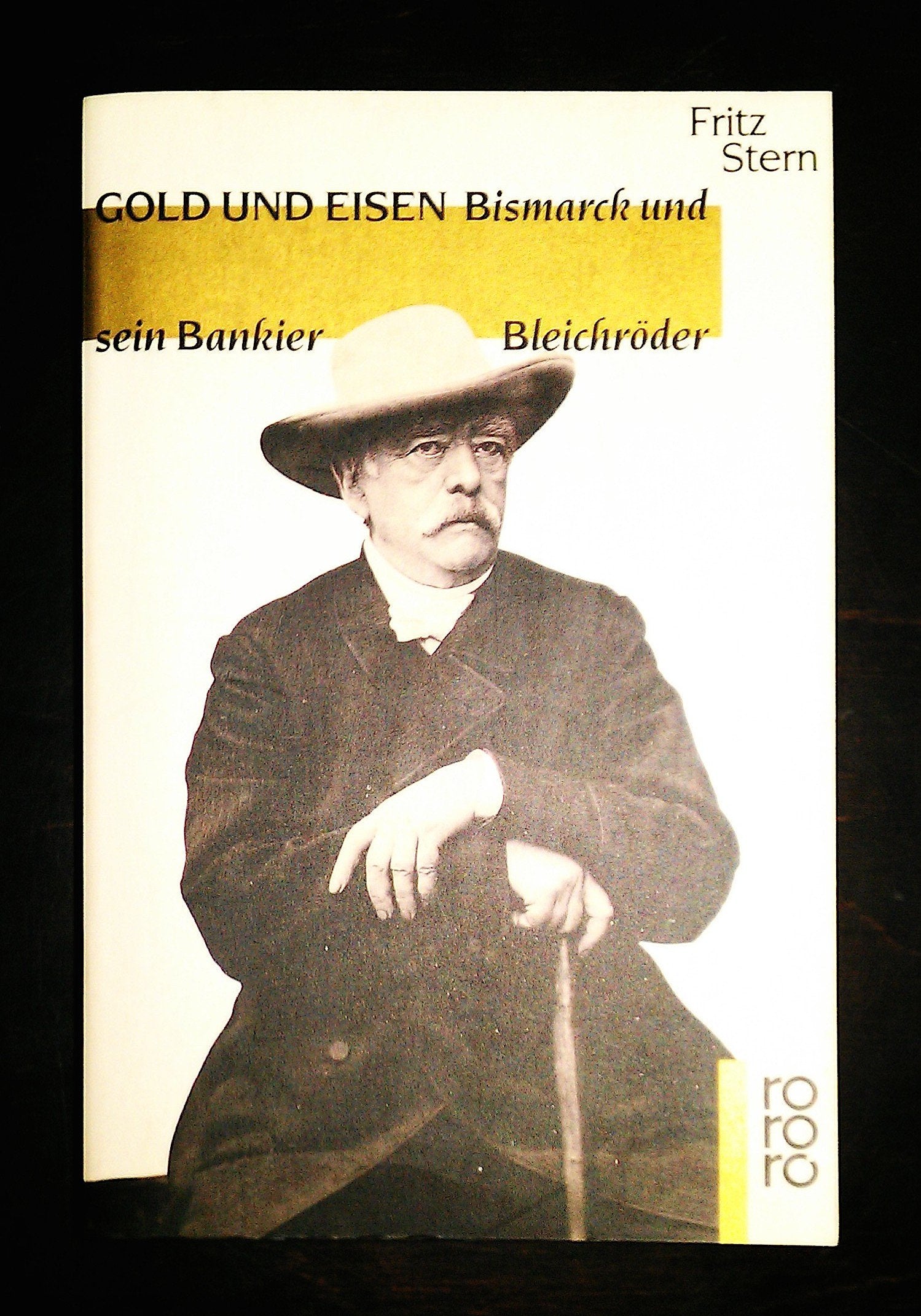 Gold und Eisen - Bismarck und sein Bankier Bleichröder Politics & History