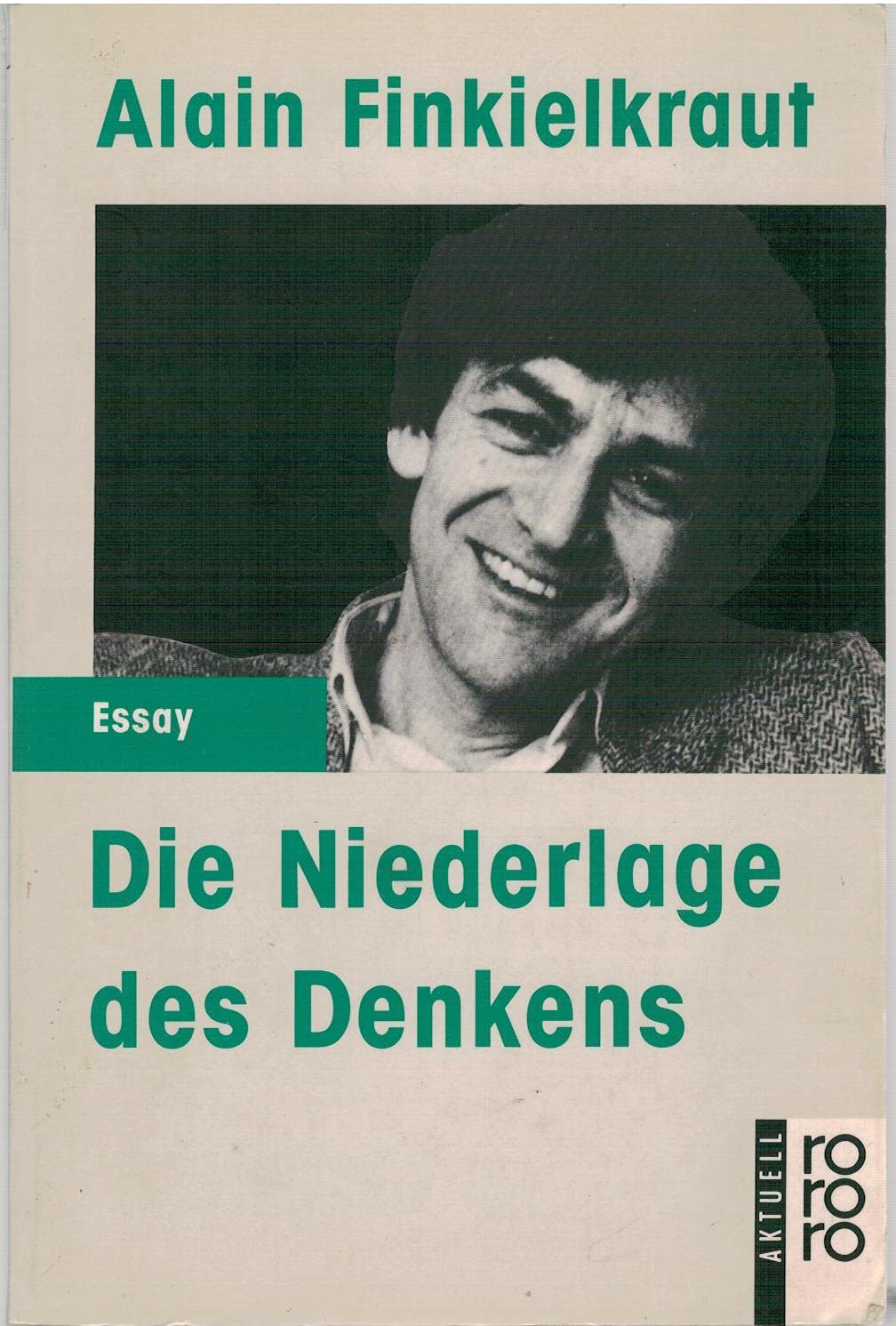 Die Niederlage des Denkens: Essay Politics & History