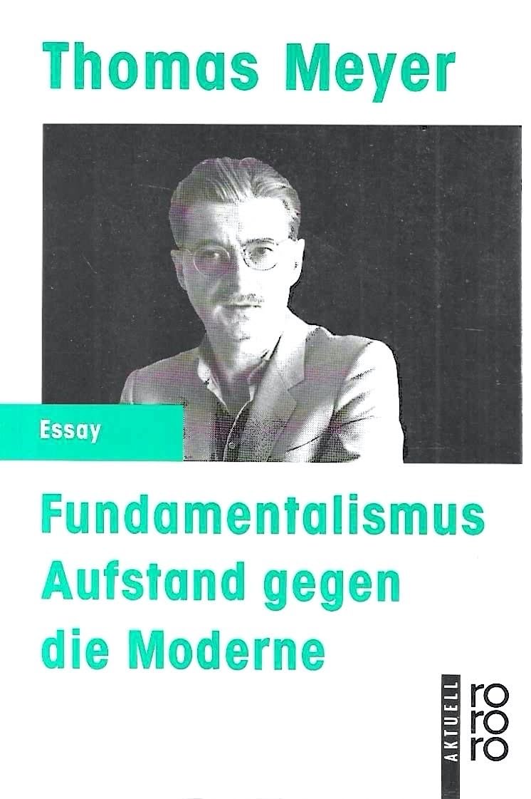 Fundamentalismus. Aufstand gegen die Moderne: Essay (rororo aktuell) Religion & Esotericism