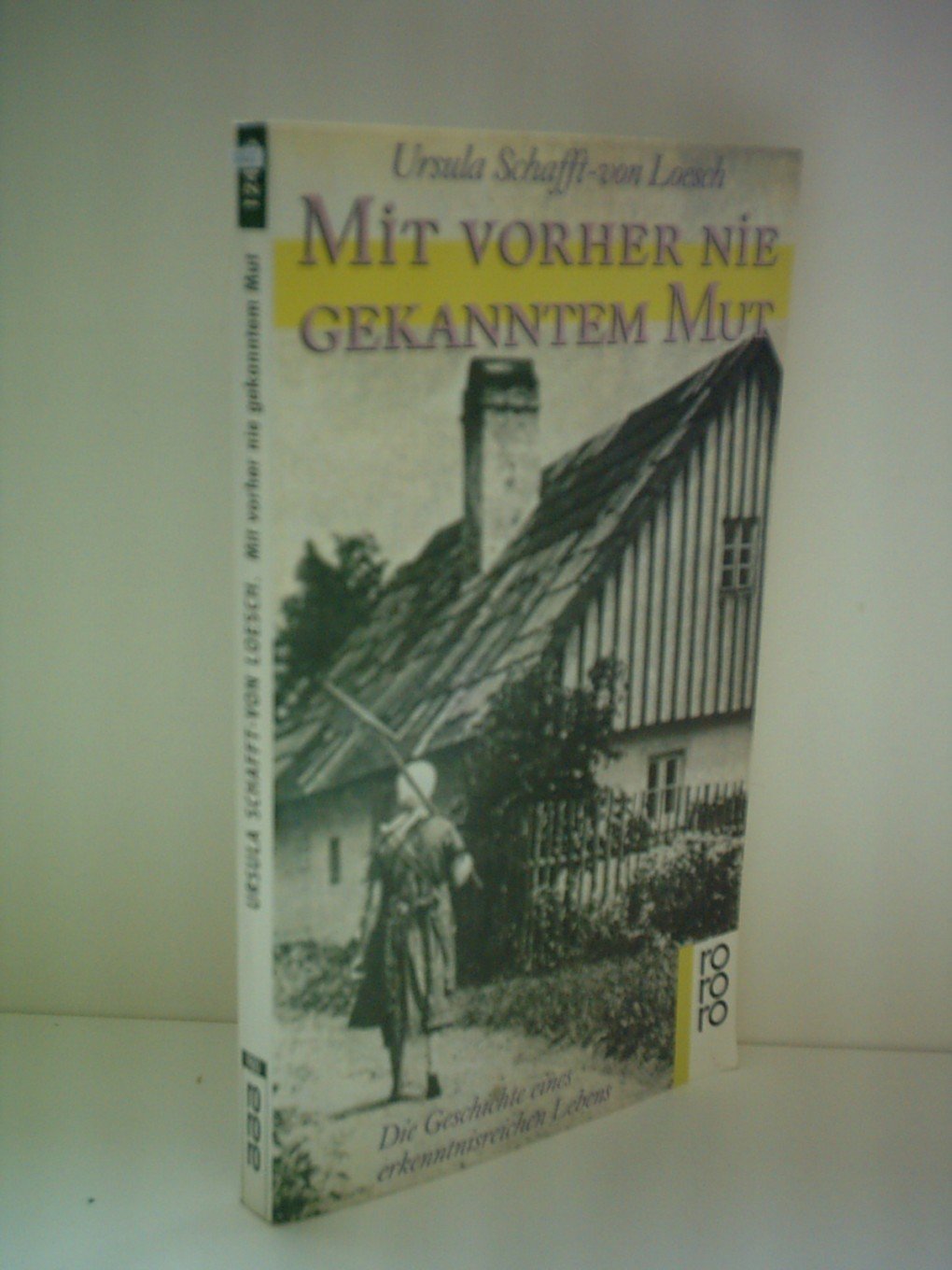 Mit vorher nie gekanntem Mut: Die Geschichte eines erkenntnisreichen Lebens (rororo: Rowohlts Rotations Romane) Politics & Society