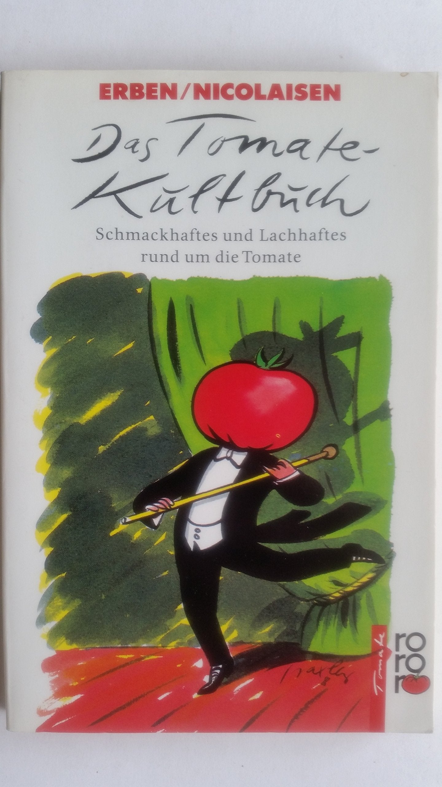 Das Tomate-Kultbuch: Schmackhaftes und Lachhaftes rund um die Tomate Books