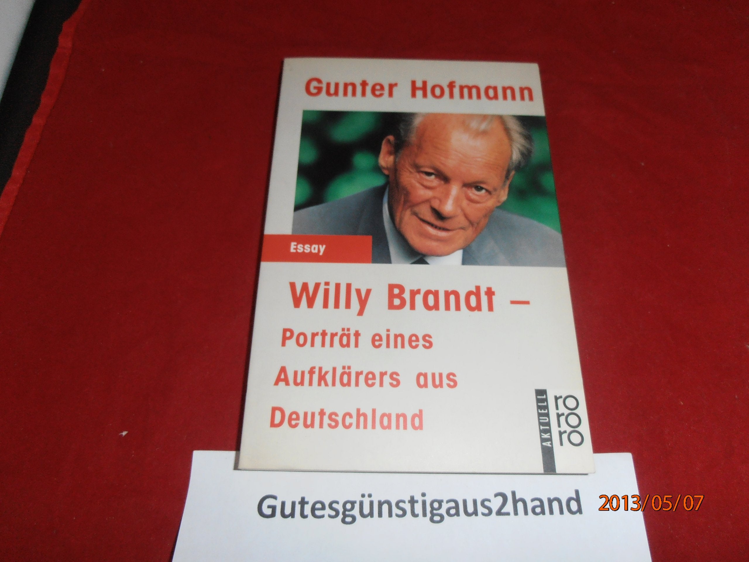Willy Brandt. Porträt eines Aufklärers aus Deutschland: Essay (rororo aktuell) Politics & Society