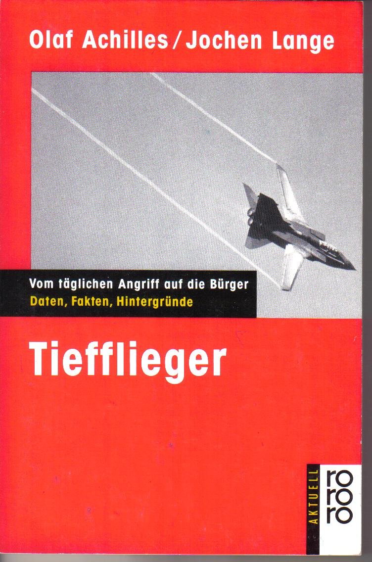 Tiefflieger: Vom täglichen Angriff auf die Bürger: Daten, Fakten, Hintergründe Medicine