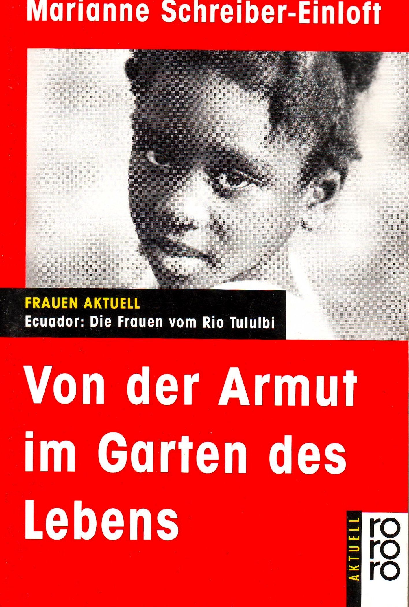 Von der Armut im Garten des Lebens: Ecuador: Die Frauen vom Rio Tululbi (rororo aktuell) Leisure, Home & Garden