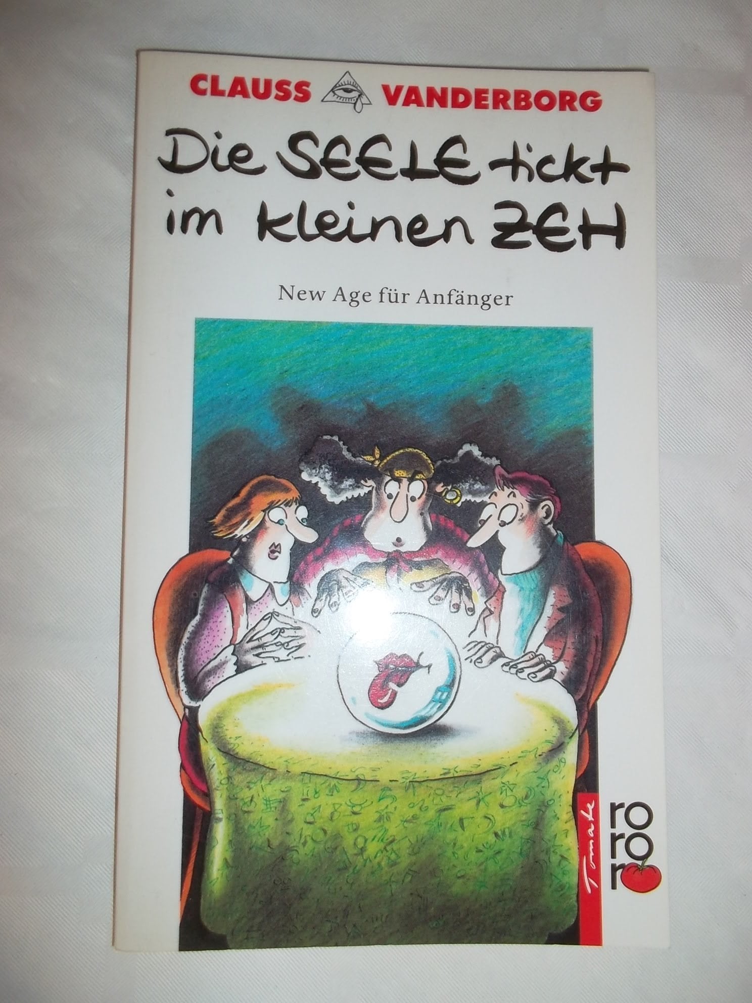 Die Seele tickt im kleinen Zeh: New Age für Anfänger Philosophy
