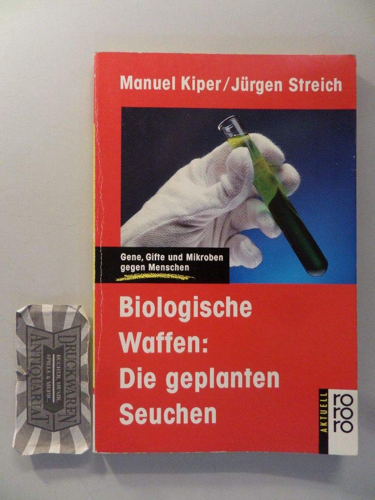 Biologische Waffen: Die geplanten Seuchen: Gene, Gifte und Mikroben gegen Menschen Natural Sciences