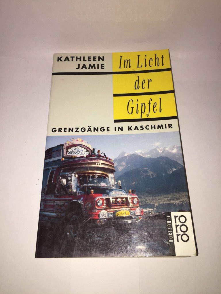 Im Licht der Gipfel: Grenzgänge in Kaschmir (rororo: Rowohlts Rotations Romane) Travel