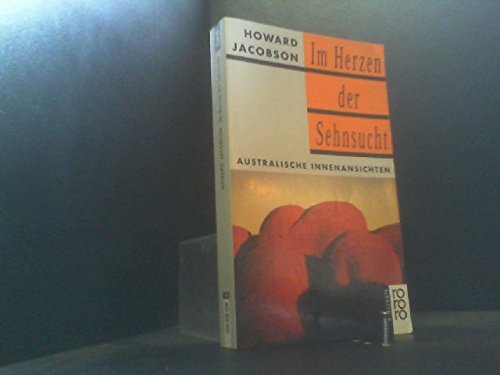 Im Herzen der Sehnsucht: Australische Innenansichten Travelogues