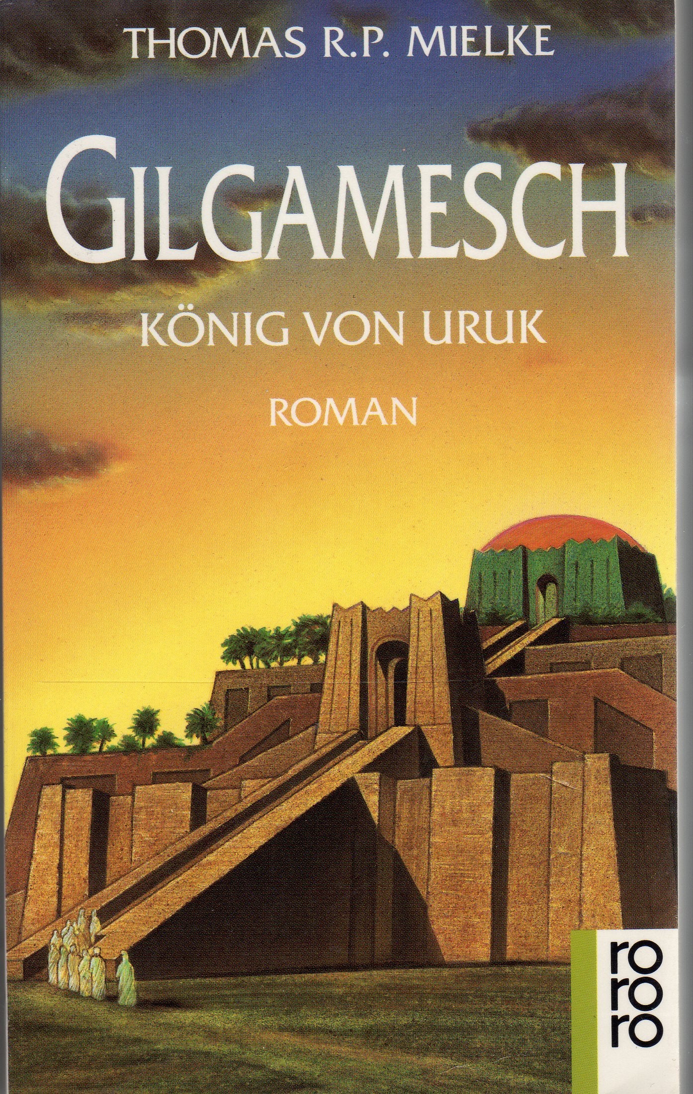 Gilgamesch. König von Uruk: Roman (rororo: Rowohlts Rotations Romane) Contemporary literature