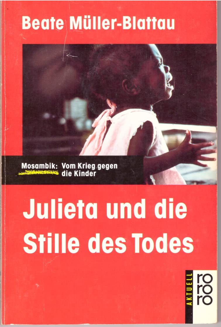 Julieta und die Stille des Todes. Mosambik: Vom Krieg gegen die Kinder Social Sciences