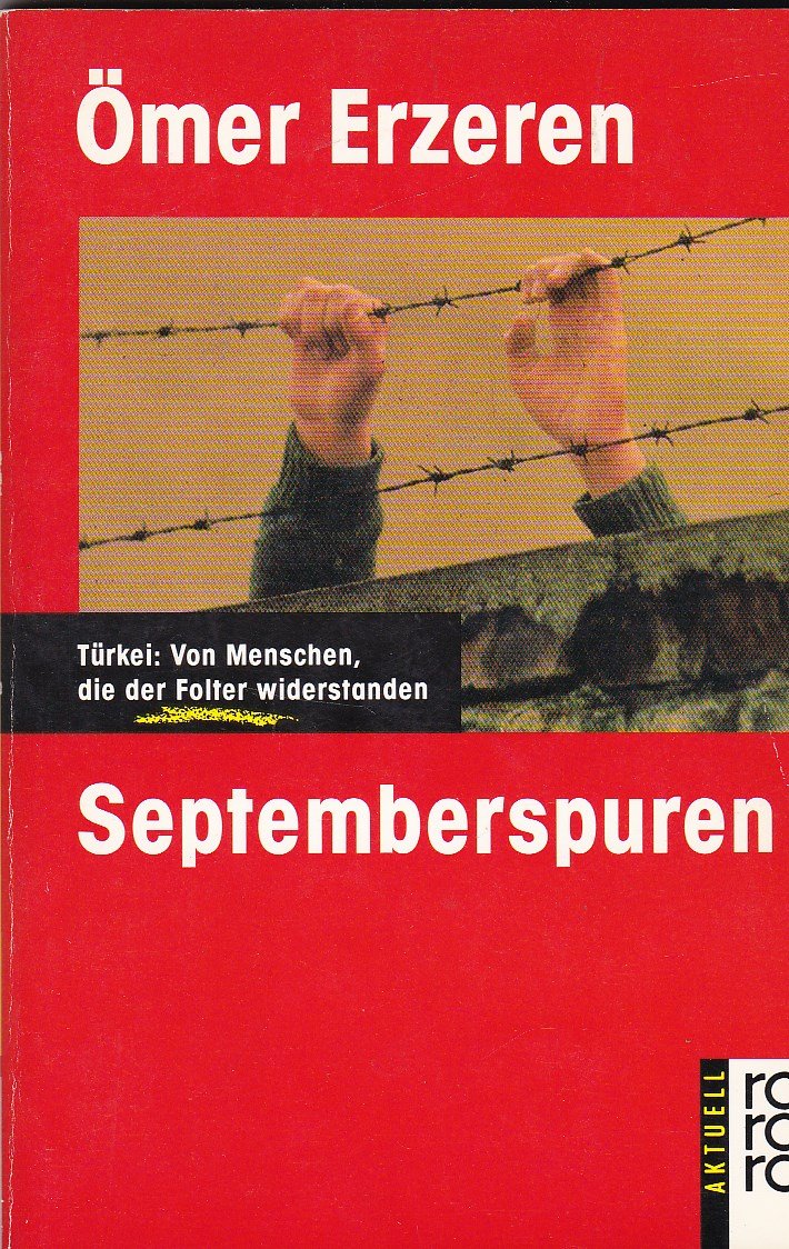 Septemberspuren: Türkei: Von Menschen, die der Folter widerstanden (rororo aktuell) Law