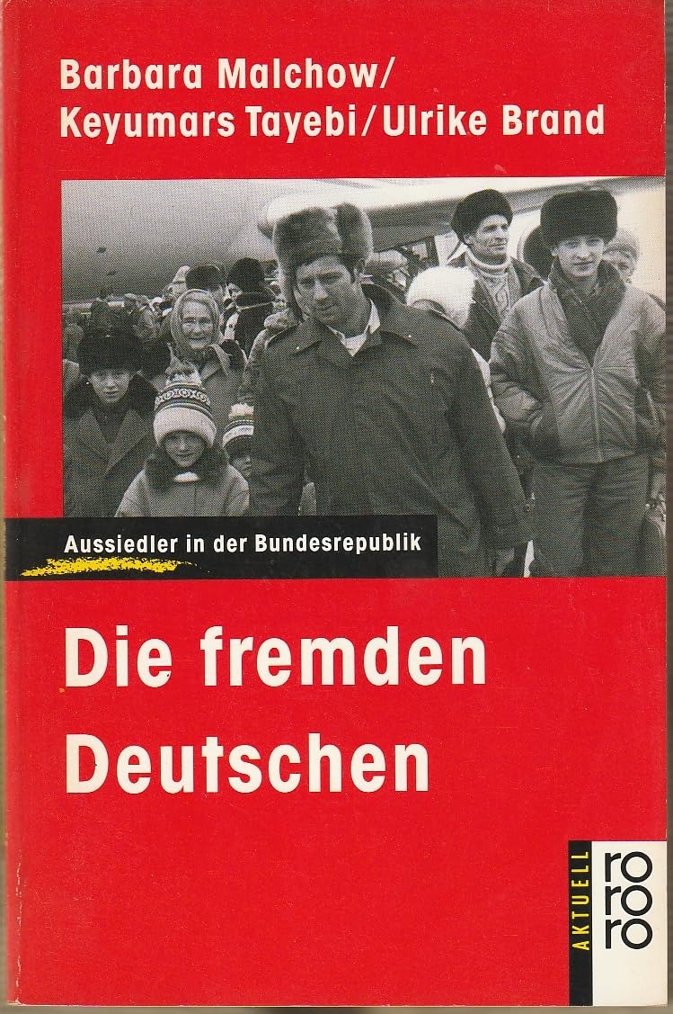 Die fremden Deutschen: Aussiedler in der Bundesrepublik Social Sciences