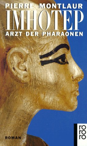 Imhotep: Arzt der Pharaonen. Roman (rororo: Rowohlts Rotations Romane) Fiction
