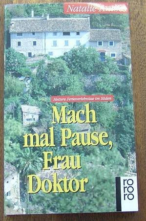 Mach mal Pause, Frau Doktor: Heitere Ferienerlebnisse im Süden (rororo: Rowohlts Rotations Romane) Books