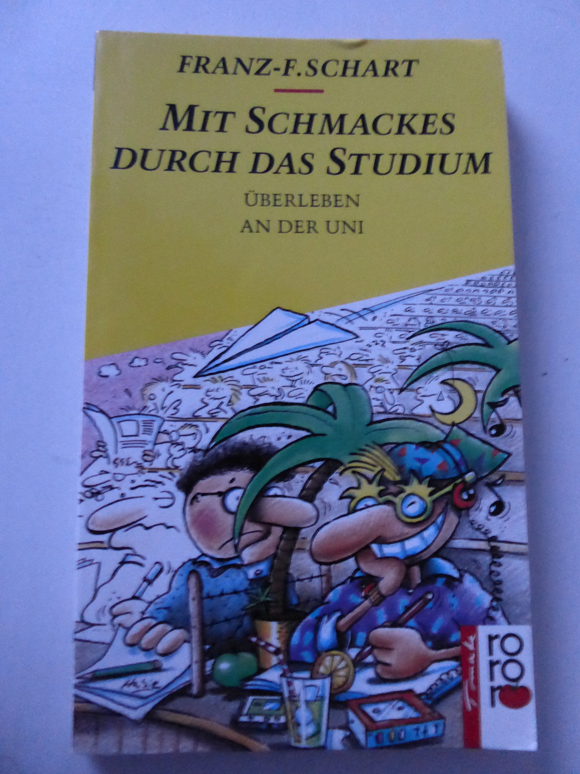 Mit Schmackes durch das Studium: Überleben an der Uni. (rororo tomate) (rororo: Rowohlts Rotations Romane) Books
