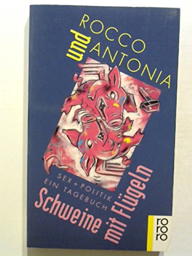 Schweine mit Flügeln: Sex + Politik: Ein Tagebuch (rororo: Rowohlts Rotations Romane) Books