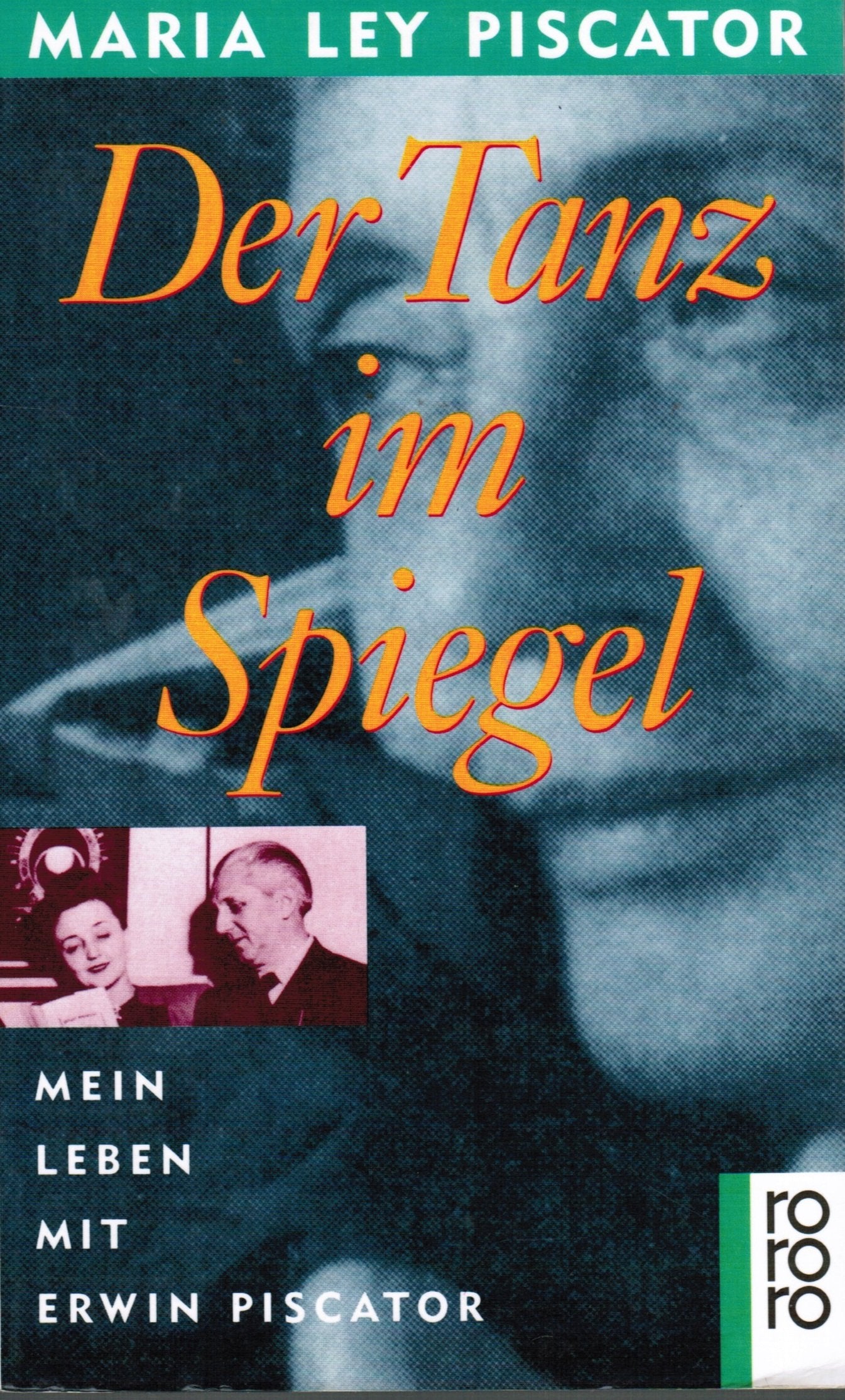 Der Tanz im Spiegel: Mein Leben mit Erwin Piscator Art & Literature