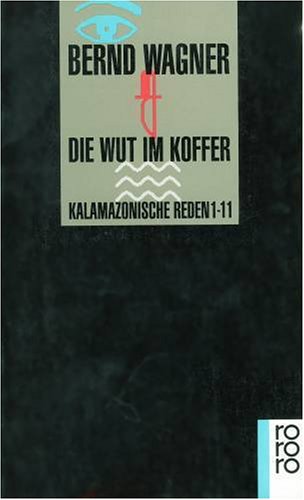 Die Wut im Koffer. Kalamazonische Rede 1-11 Politics & History