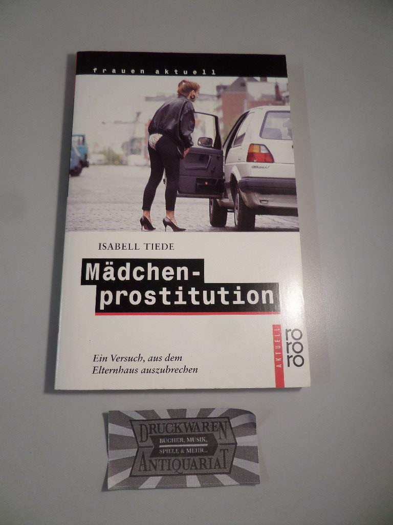 Mädchenprostitution: Ein Versuch, aus dem Elternhaus auszubrechen Books