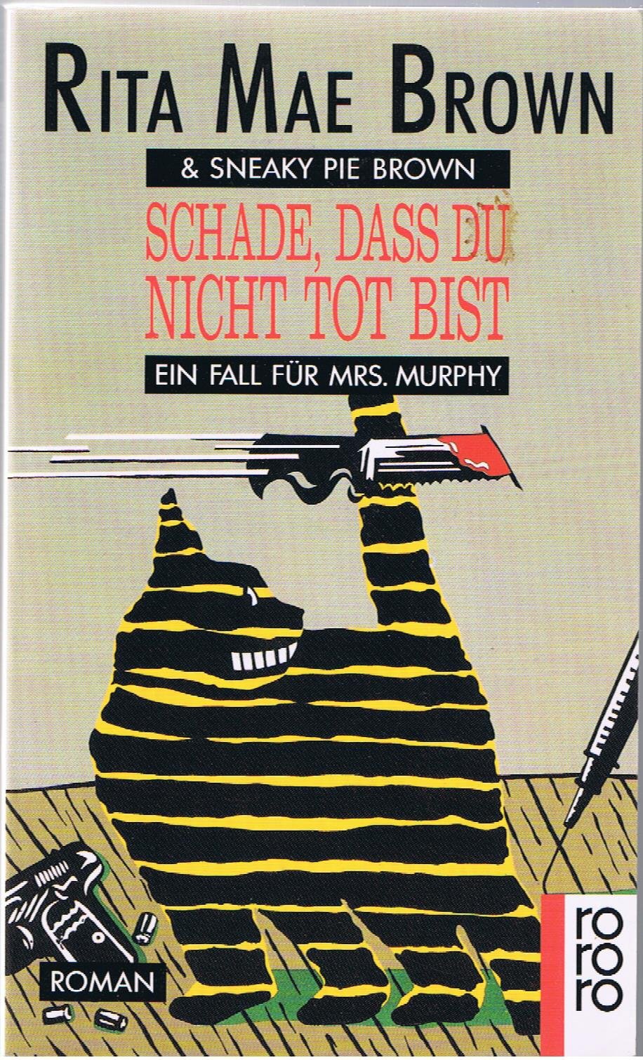 Schade, dass du nicht tot bist: Ein Fall für Mrs. Murphy Roman (rororo: Rowohlts Rotations Romane) Fiction