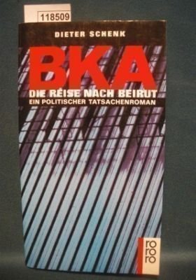 BKA: Ein politischer Tatsachenroman Crime & Thrillers
