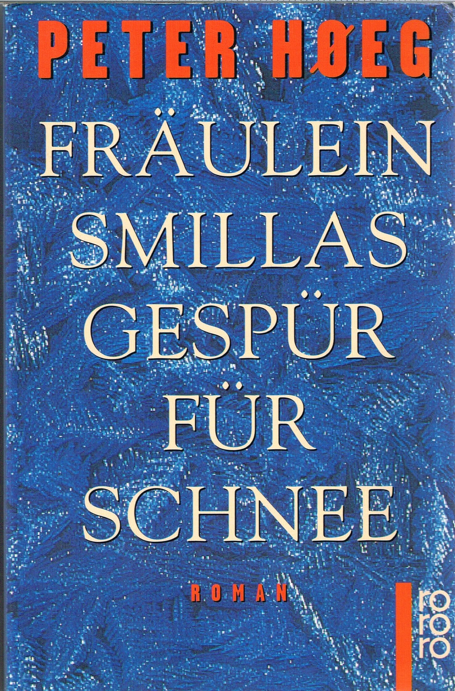 Fräulein Smillas Gespür für Schnee: Roman (rororo: Rowohlts Rotations Romane) Contemporary literature