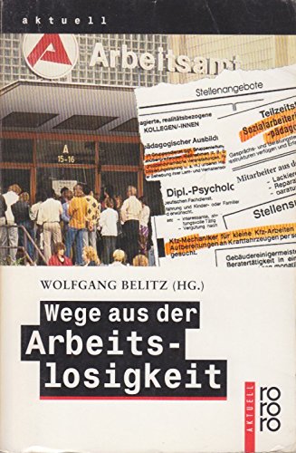 Wege aus der Arbeitslosigkeit (rororo aktuell) Social Sciences