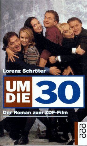 Um die 30: Der Roman zum ZDF-Film (rororo: Rowohlts Rotations Romane) Film, Art & Culture