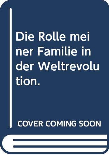 Die Rolle meiner Familie in der Weltrevolution Parents & Children