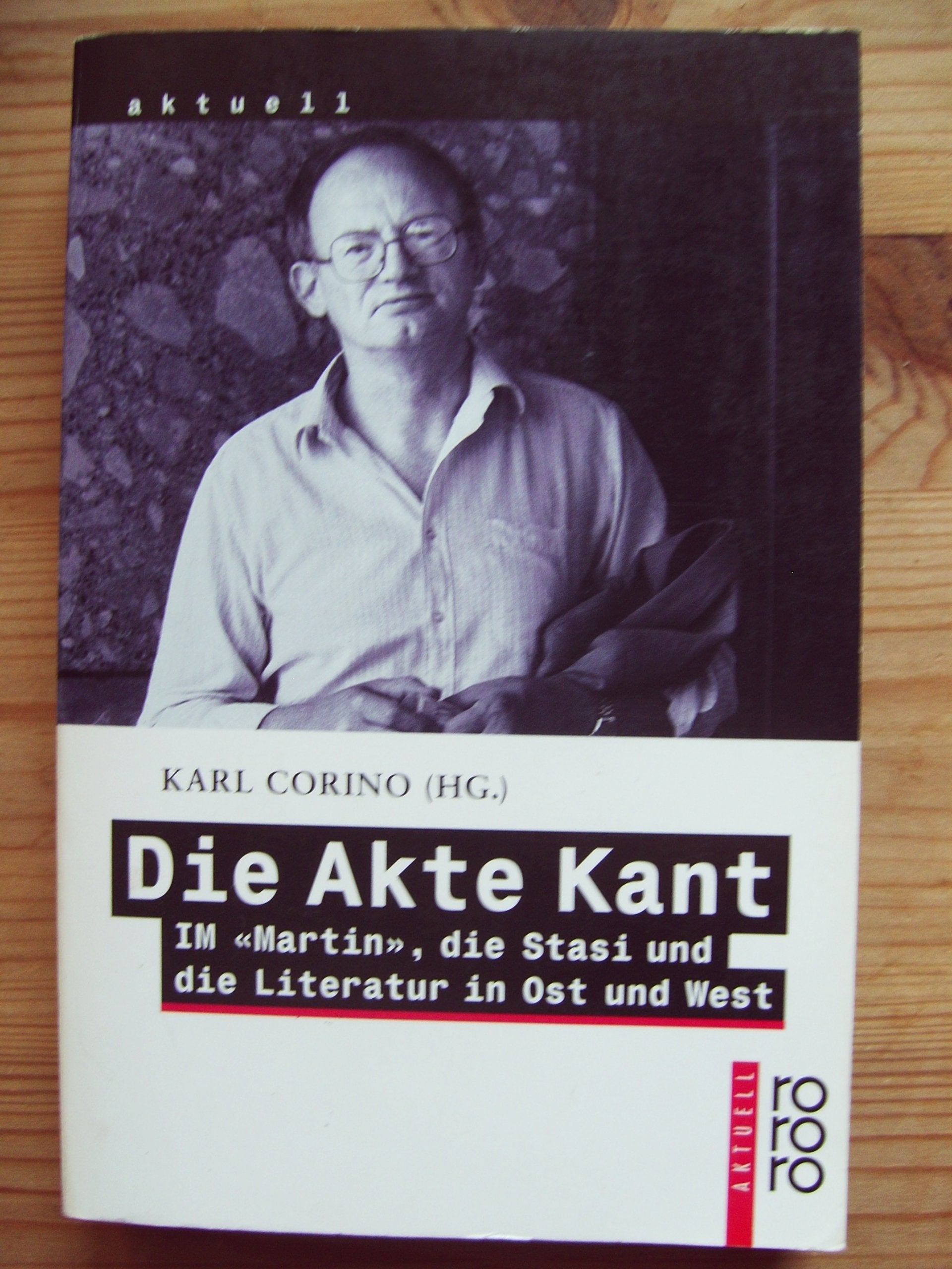 Die Akte Kant: IM "Martin", die Stasi und die Literatur in Ost und West Professional & Reference Books