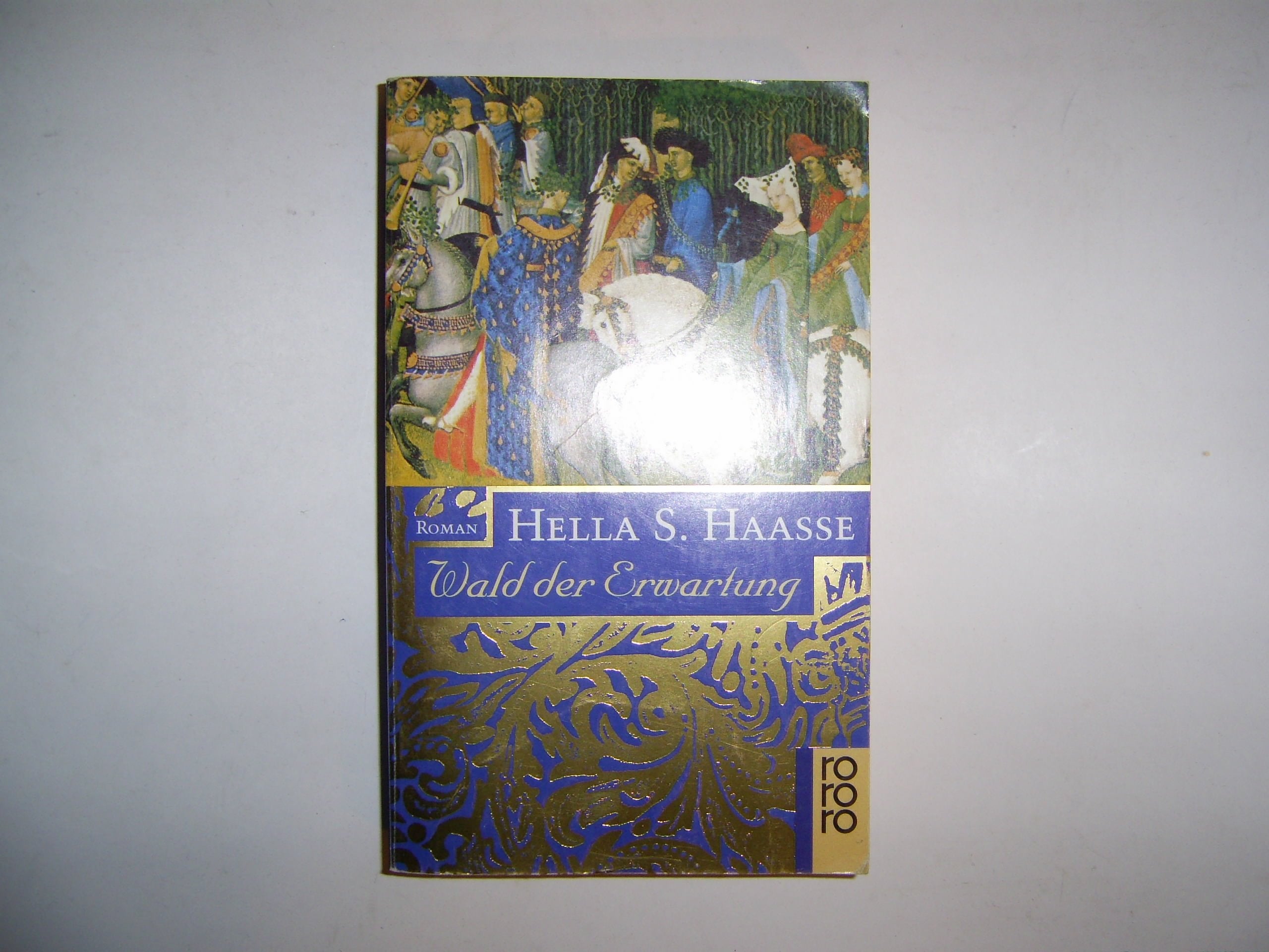 Wald der Erwartung: Das Leben des Charles von Orléans. Roman (rororo: Rowohlts Rotations Romane) Books