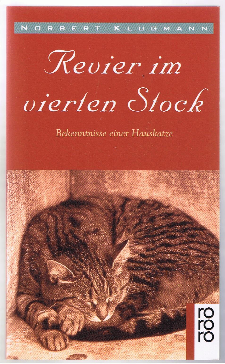 Revier im vierten Stock: Bekenntnisse einer Hauskatze (rororo: Rowohlts Rotations Romane) Fiction