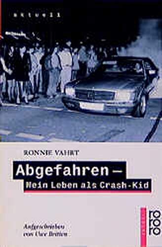 Abgefahren: Mein Leben als Crashkid: Aufgeschrieben von Uwe Britten Politics & History
