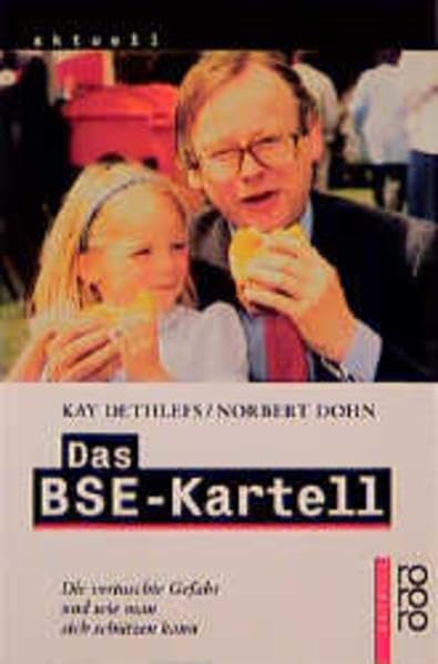 Das BSE-Kartell. Die vertuschte Gefahr und wie man sich schützen kann. Medicine