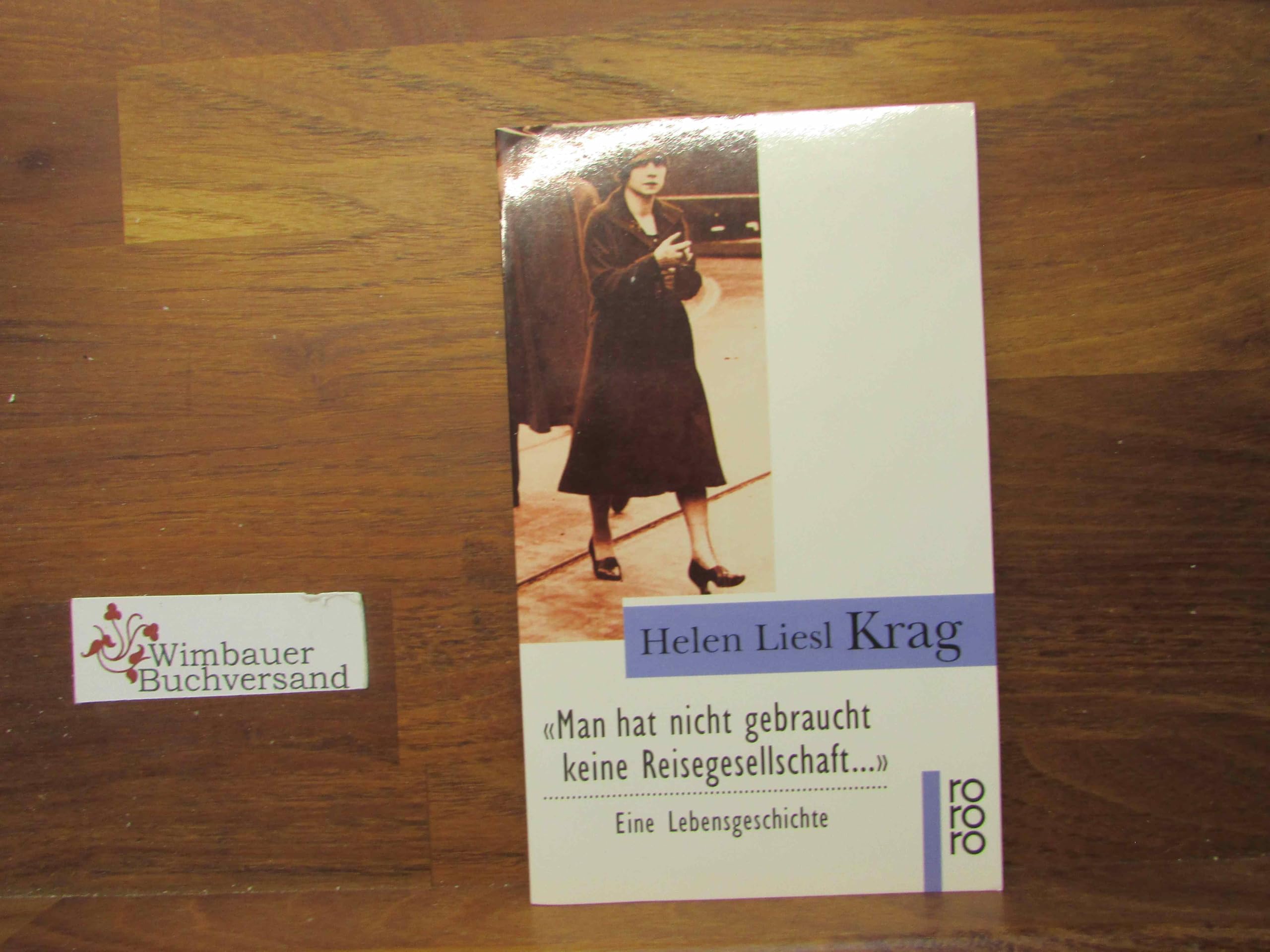 Man hat nicht gebraucht keine Reisegesellschaft...: Eine Lebensgeschichte (rororo: Rowohlts Rotations Romane) Politics & Society