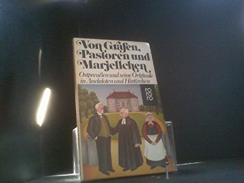 Von Grafen, Pastoren und Marjellchen - Ostpreußen und seine Originale in Anekdoten und Histörchen Humour & Satire