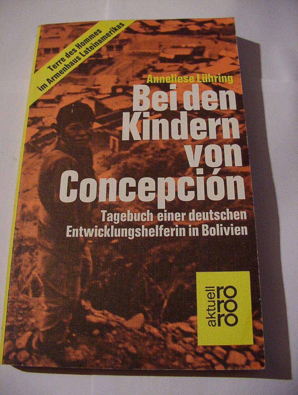 Bei den Kindern von Concepción: Tagebuch einer deutschen Entwicklungshelferin in Bolivien Books
