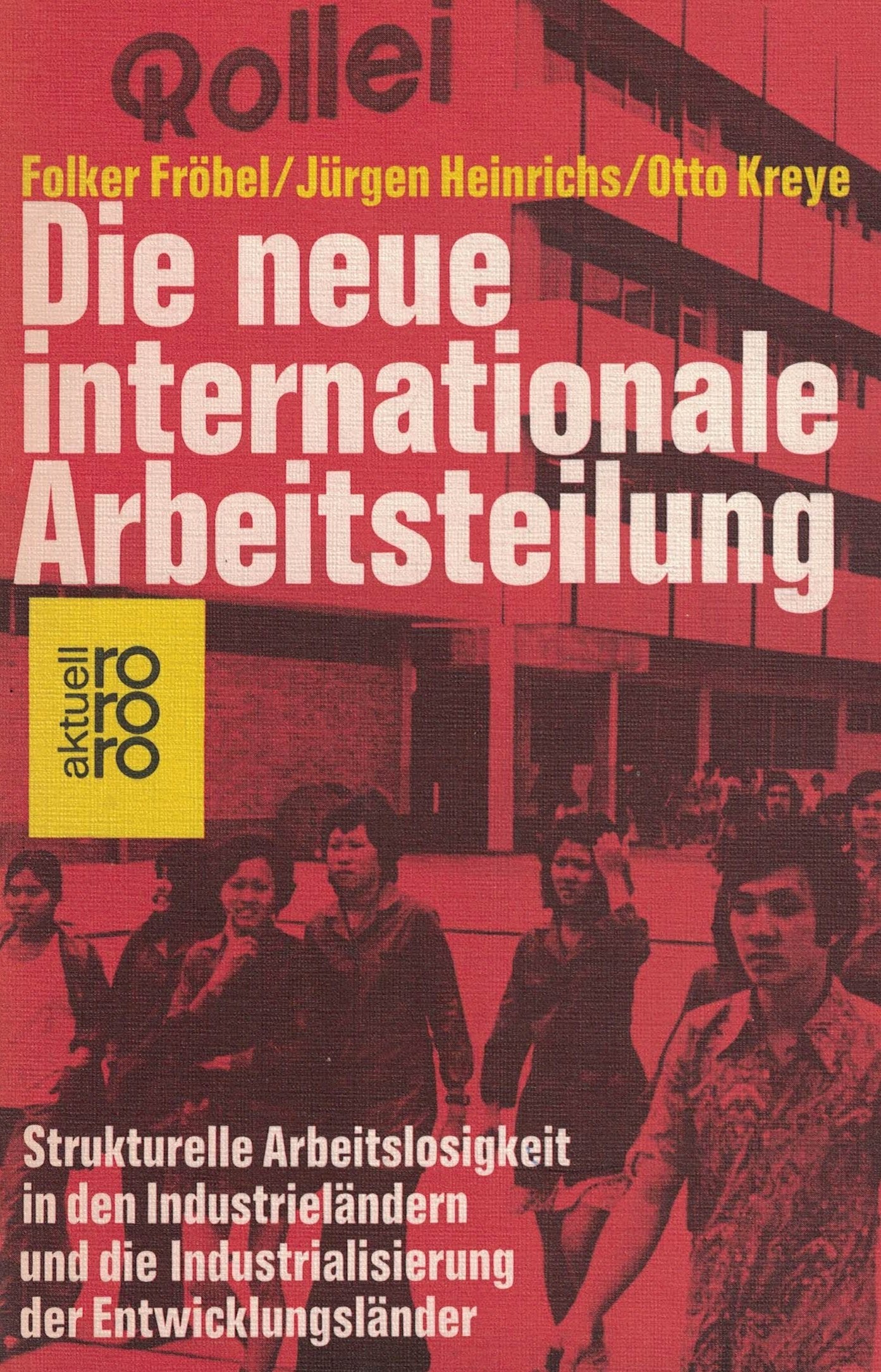 Die neue internationale Arbeitsteilung: Strukturelle Arbeitslosigkeit in den Industrieländern und die Industrialisierung der Entwicklungsländer Politics & History