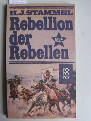 Rebellion der Rebellen: Roman einer historischen Texas-Cowboy-Fehde Books