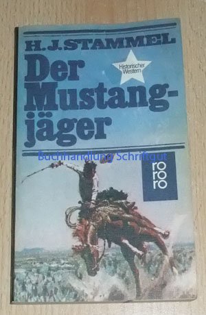 Der Mustangjäger: Rache und Freundschaft unter dem Gesetz der Wildnis Books