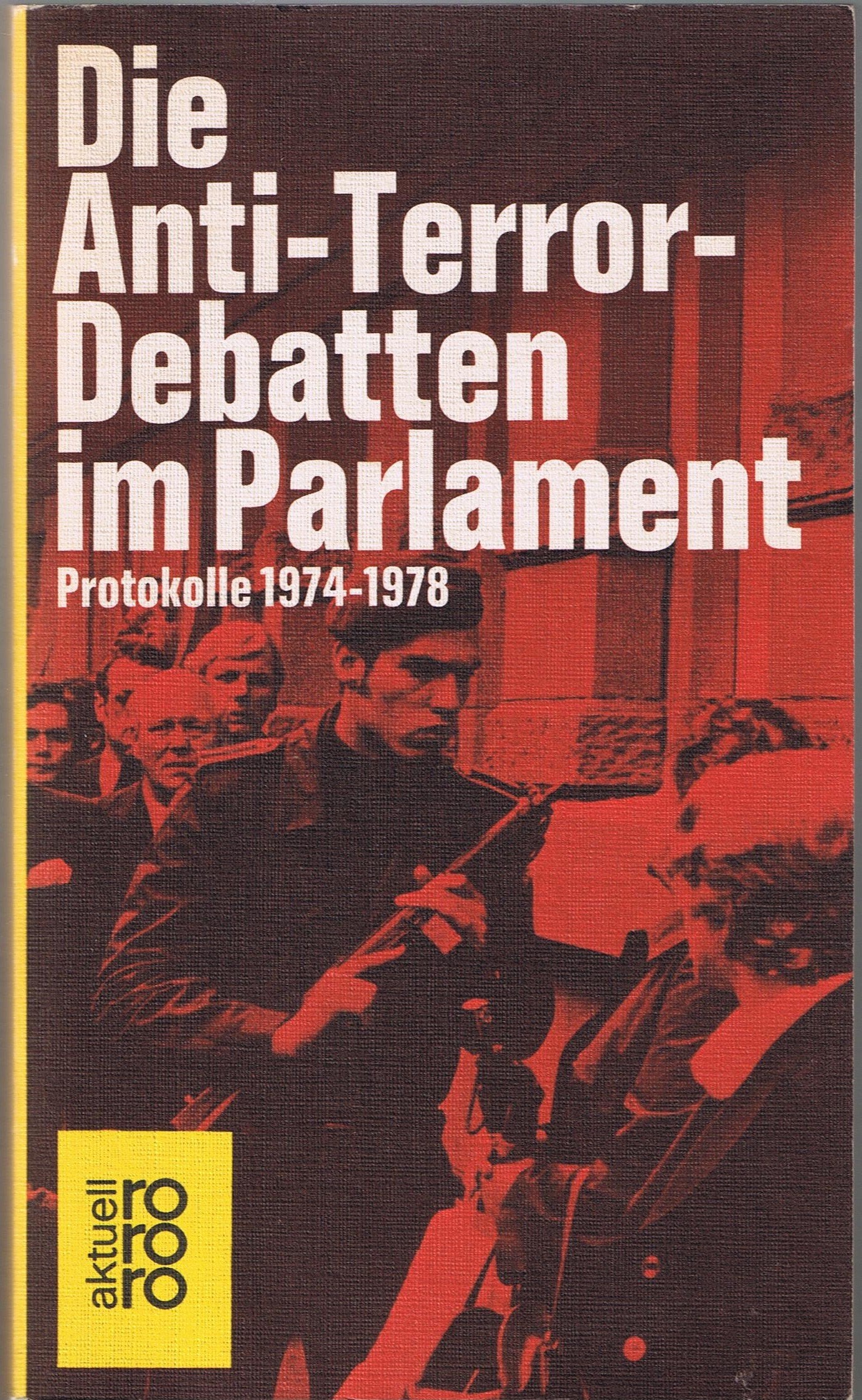 Die Anti-Terror-Debatten im Parlament. Zusammengestellt und kommentiert von Hermann Vinke und Gabriele Witt. Books