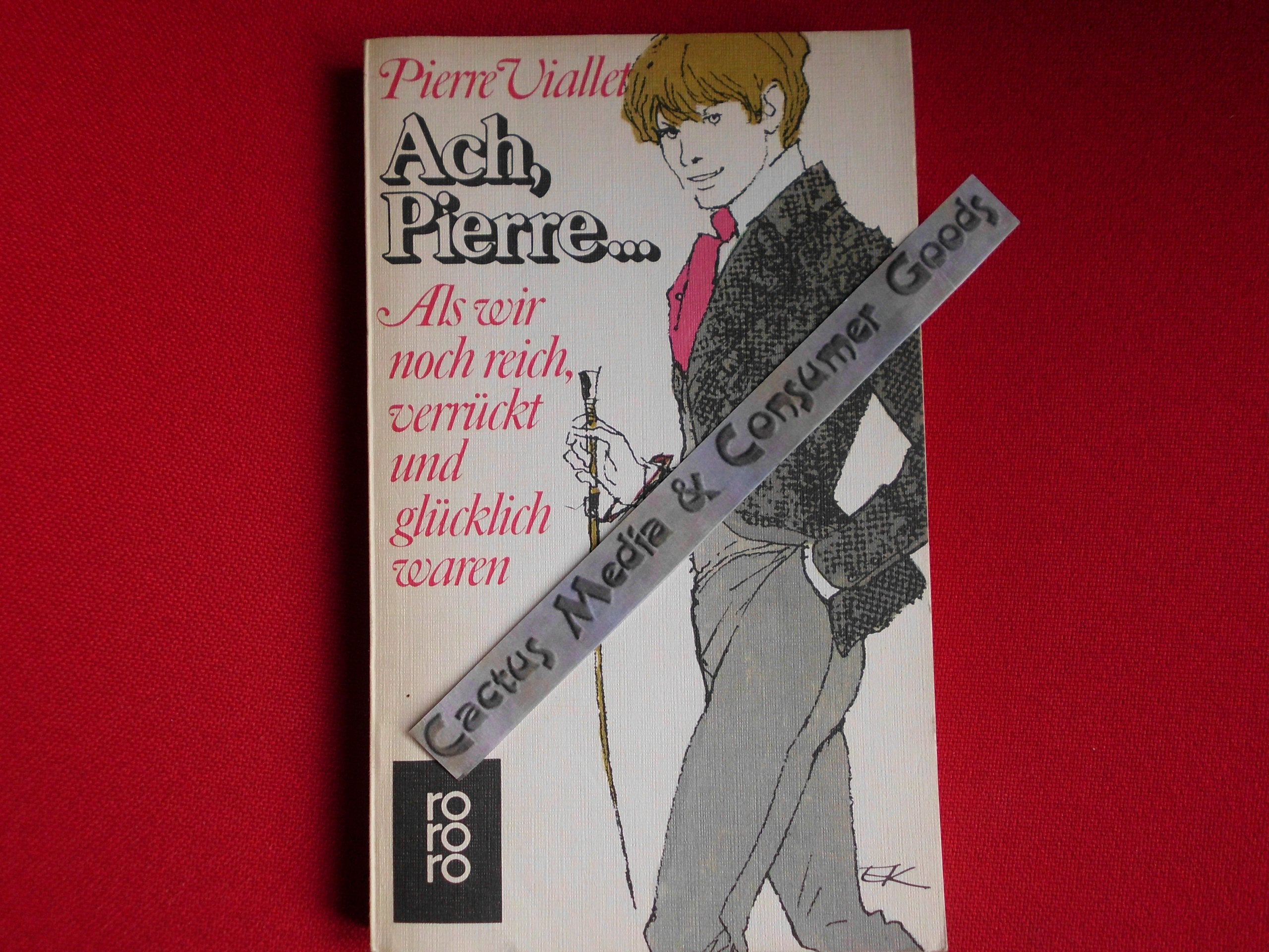 Ach, Pierre ...: Als wir noch reich, verrückt und glücklich waren Books