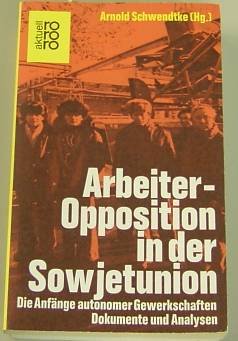Arbeiter-Opposition in der Sowjetunion: Die Anfänge autonomer Gewerkschaften: Dokumente und Analysen Books