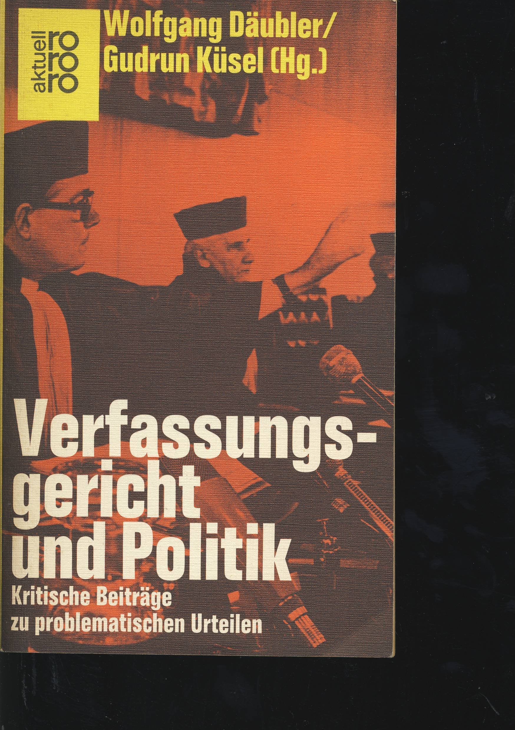 Verfassungsgericht und Politik. Kritische Beiträge zu problematischen Urteilen. Law