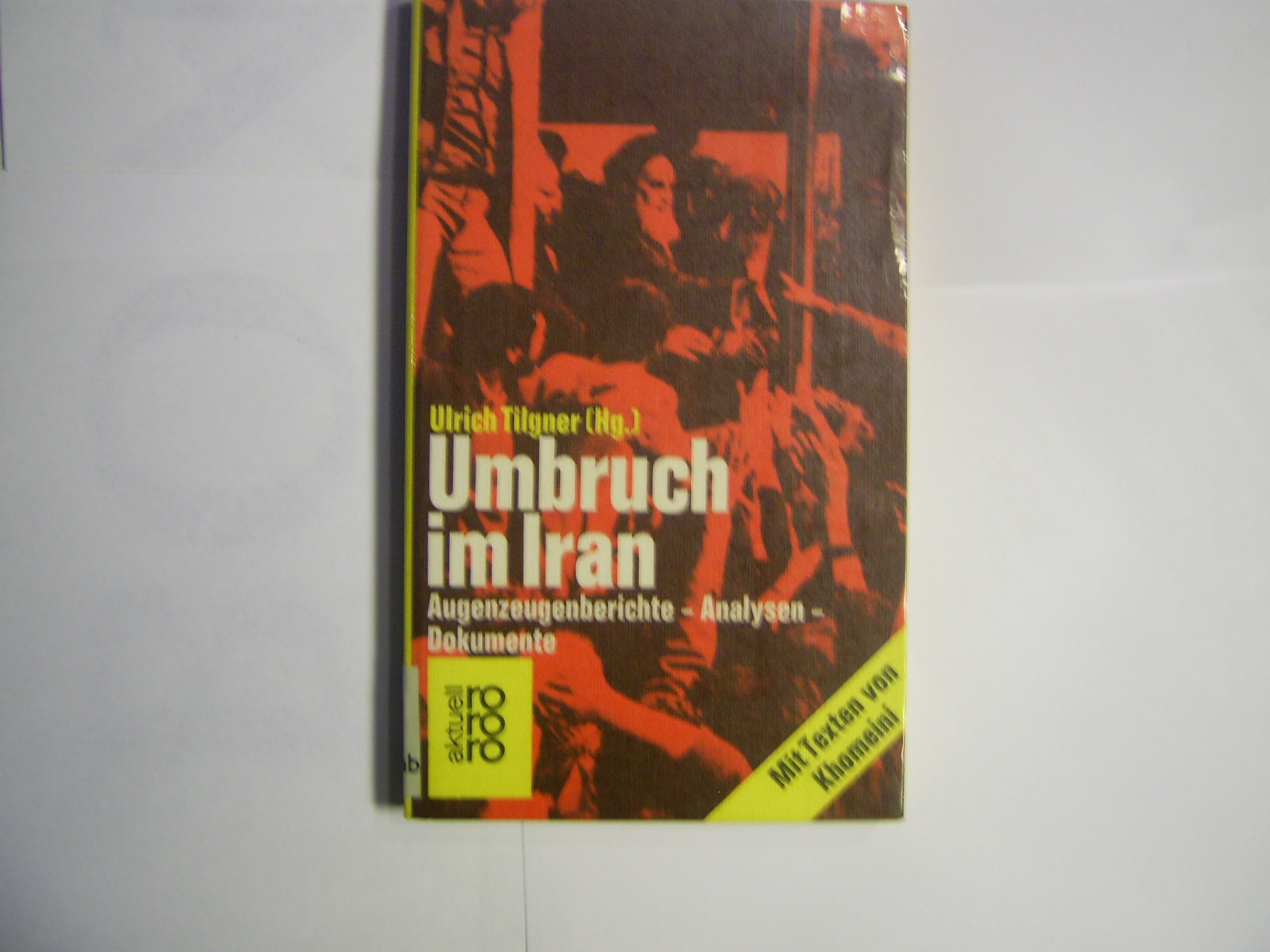 Umbruch im Iran. Augenzeugenberichte. Analysen. Dokumente. Social Sciences