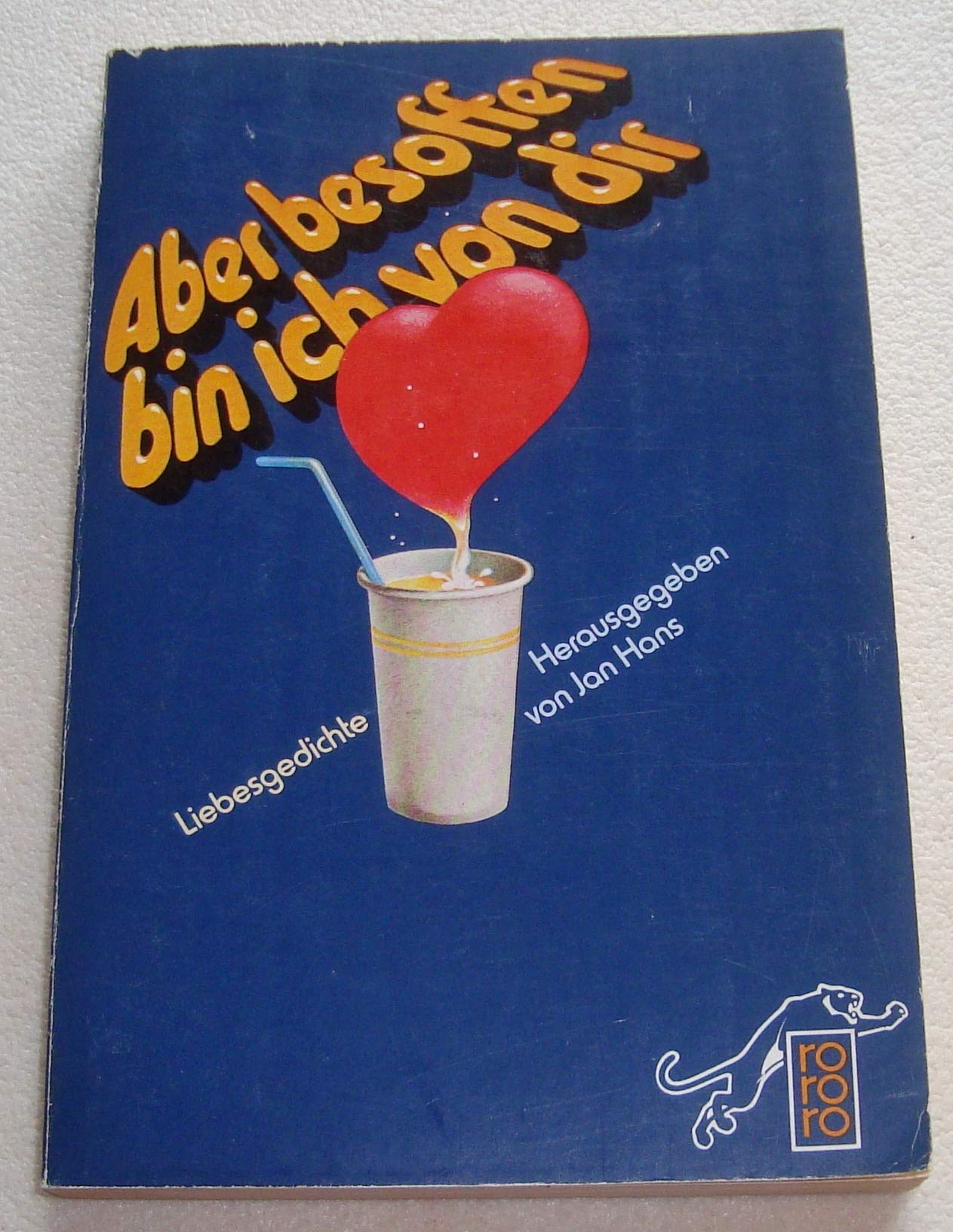 Aber besoffen bin ich von dir: Liebesgedichte Books