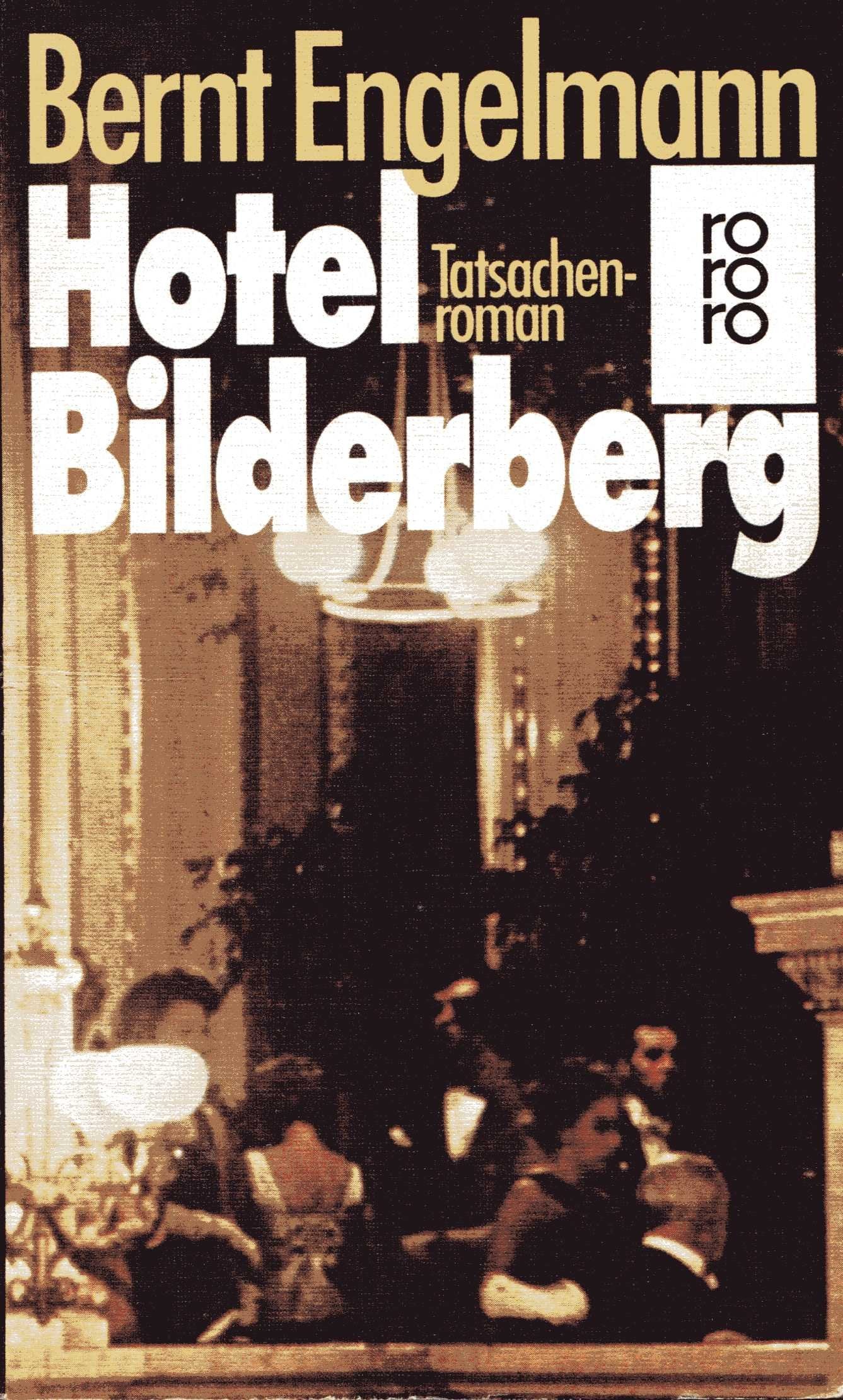 Hotel Bilderberg.: Tatsachenroman. (rororo: Rowohlts Rotations Romane) Contemporary literature
